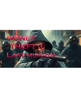 Money Theft 3 Last Mission Steam Key GLOBAL